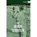 The Irish Terrier - A Complete Anthology of the Dog - Hardcover