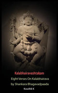 Kalabhairavashtakam: Eight Verses on Kalabhairava By Shankara Bhagavadpaada - Paperback