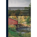 Stephen Hopkins: A Rhode Island Statesman - Paperback