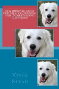 New Improved Great Pyrenees Dog Training and Understanding Guide Book - Paperback