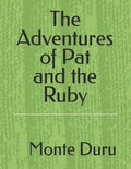 The Adventures of Pat and the Ruby - Paperback