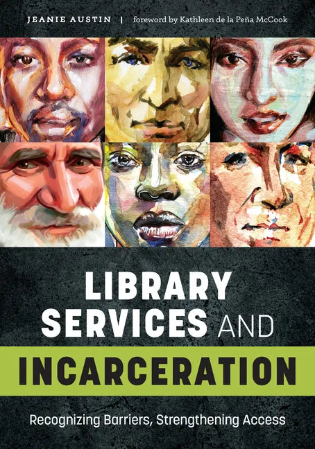 Library Services and Incarceration: Recognizing Barriers, Strengthening Access - Paperback