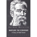 BARTLEBY, THE SCRIVENER A Story of Wall-Street - Paperback