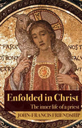 Enfolded in Christ: The Inner Life of the Priest - Paperback