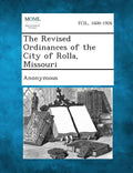 The Revised Ordinances of the City of Rolla, Missouri - Paperback