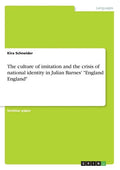 The culture of imitation and the crisis of national identity in Julian Barnes' "England England" - Paperback