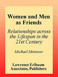 Women and Men As Friends: Relationships Across the Life Span in the 21st Century - Paperback