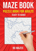 Maze Puzzle Books for Adults & Teens: 90 Easy to Hard Mazes - Paperback