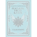 Feathers, Frost & Fate - Hardcover