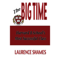 The Big Time: The Harvard Business School's Most Successful Class and How It Shaped America - Paperback