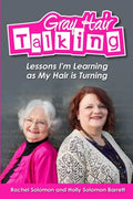 Gray Hair Talking: Some lessons I'm learning as my hair is turning - Paperback