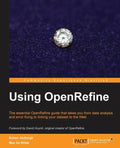 Using OpenRefine: With this book on OpenRefine, managing and cleaning your large datasets suddenly got a lot easier! With a cookbook approach and free - Paperback