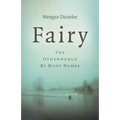 Fairy: The Otherworld by Many Names - Paperback