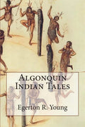 Algonquin Indian Tales - Paperback