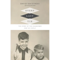 Every Last Tie: The Story of the Unabomber and His Family - Hardcover