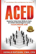 Aced: Superior Interview Skills to Gain an Unfair Advantage to Land Your DREAM JOB! - Paperback