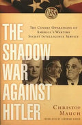 The Shadow War Against Hitler: The Covert Operations of America's Wartime Secret Intelligence Service - Paperback