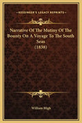 Narrative of the Mutiny of the Bounty on a Voyage to the South Seas (1838) - Hardcover