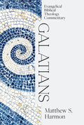 Galatians: Evangelical Biblical Theology Commentary - Hardcover