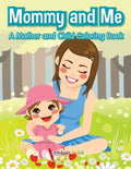 Mommy and Me, a Mother and Child Coloring Book - Paperback