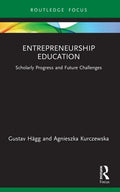 Entrepreneurship Education: Scholarly Progress and Future Challenges - Paperback