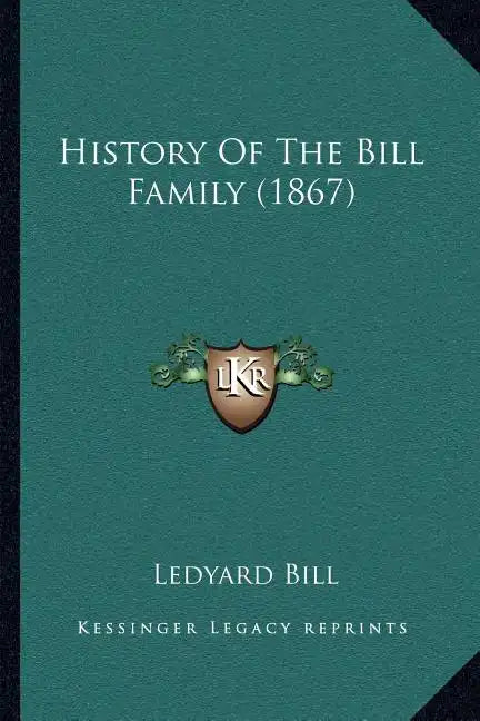 History Of The Bill Family (1867) - Paperback