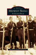 Midwest Skiing: A Glance Back - Hardcover