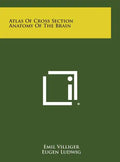 Atlas of Cross Section Anatomy of the Brain - Hardcover