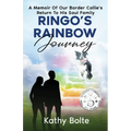Ringo's Rainbow Journey: A Memoir of Our Border Collie's Return to His Soul Family - Paperback