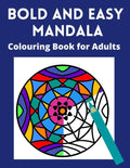 Bold and Easy Mandala Colouring Book for Adults: Large space, Thick lines and simple designs -for visually impaired, seniors and lovers of relaxing co - Paperback