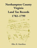 Northampton County, Virginia Land Tax Records, 1782-1799 - Paperback