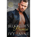 The Billionaire's Promise (A 'Scandals of the Bad Boy Billionaires' Romance) - Paperback