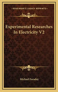 Experimental Researches in Electricity V2 - Hardcover