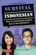Survival Indonesian: How to Communicate Without Fuss or Fear Instantly! (Indonesian Phrasebook & Dictionary) - Paperback