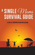 A Single Moms Survival Guide - Paperback