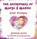 The Adventures of Margo & Maddie: Best Friends - Hardcover