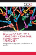 Normas ISO 9001: 2015, 14001:2015, 45001:2018, 50001:2019 y 17025:2017 - Paperback
