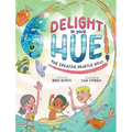 Delight In Your Hue: The Creator Painted You - Hardcover