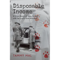 Disposable Income: A True Story of Sex, Greed and Im-purr-fect Murder - Paperback