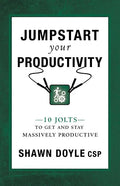 Jumpstart Your Productivity: 10 Jolts to Get and Stay Massively Productive - Paperback