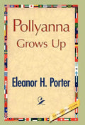 Pollyanna Grows Up - Hardcover