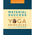 Material Success Through Yoga Principles: Based on the Teachings of Paramhansa Yogananda - Paperback