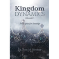 Kingdom Dynamics - Volume 1: Principles for Sonship - Paperback