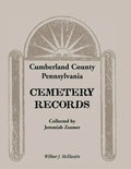 Cumberland County, Pennsylvania Cemetery Records Collected by Jeremiah Zeamer - Paperback