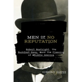 Men of No Reputation: Robert Boatright, the Buckfoot Gang, and the Fleecing of Middle America - Hardcover