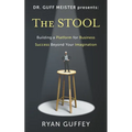 The Stool: Building a Platform for Business Success Beyond Your Imagination - Paperback