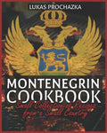 Montenegrin Cookbook: Small Collection of Recipes from a Small Country - Paperback