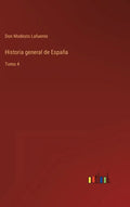 Historia general de España: Tomo 4 - Hardcover