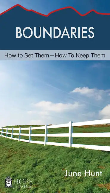 Boundaries: How to Set Them--How to Keep Them - Paperback