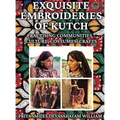 Exquisite Embroideries of Kutch: Practising Communities - Culture, Costumes, Crafts - Hardcover